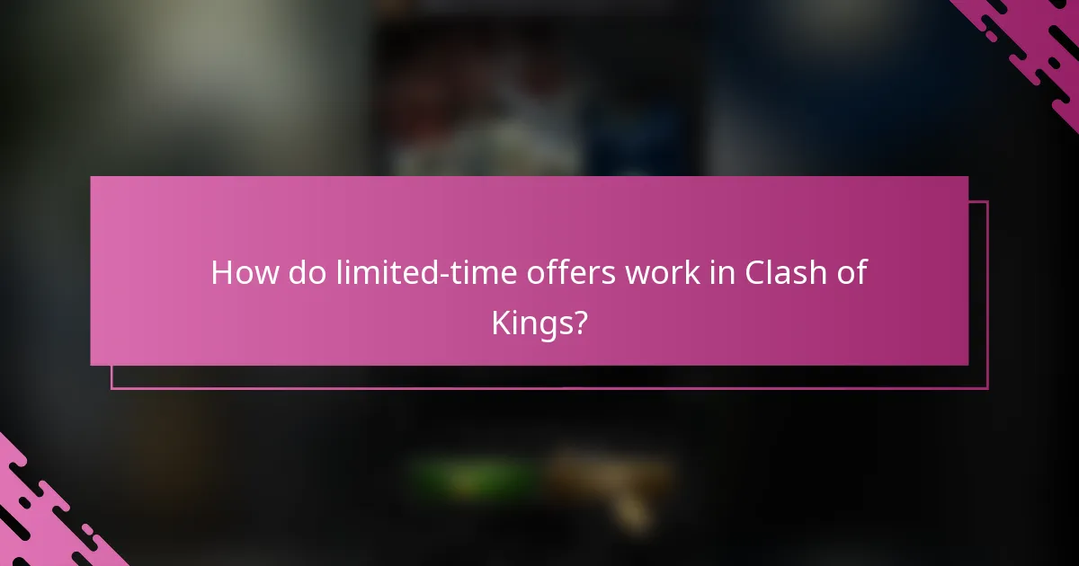 How do limited-time offers work in Clash of Kings?