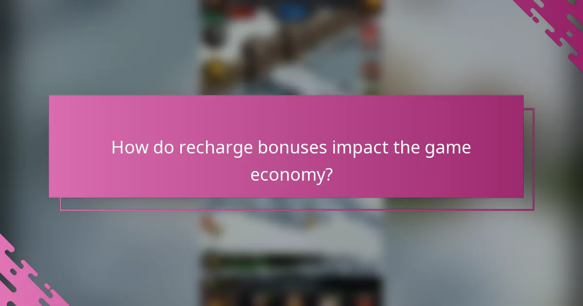 How do recharge bonuses impact the game economy?