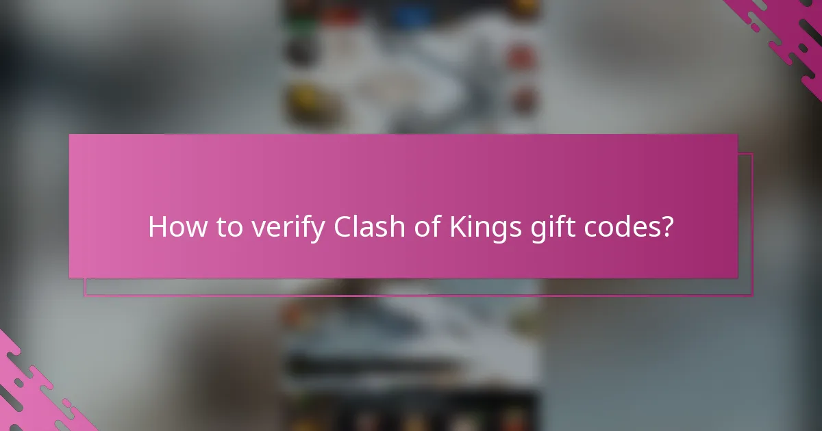 How to verify Clash of Kings gift codes?