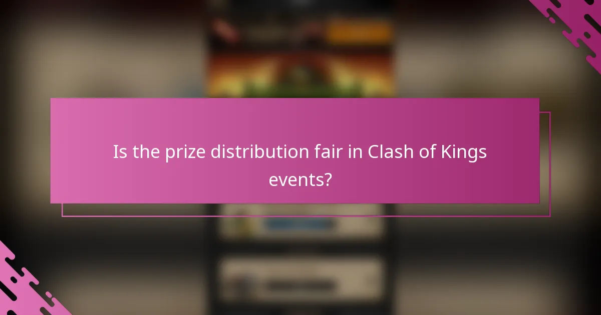 Is the prize distribution fair in Clash of Kings events?