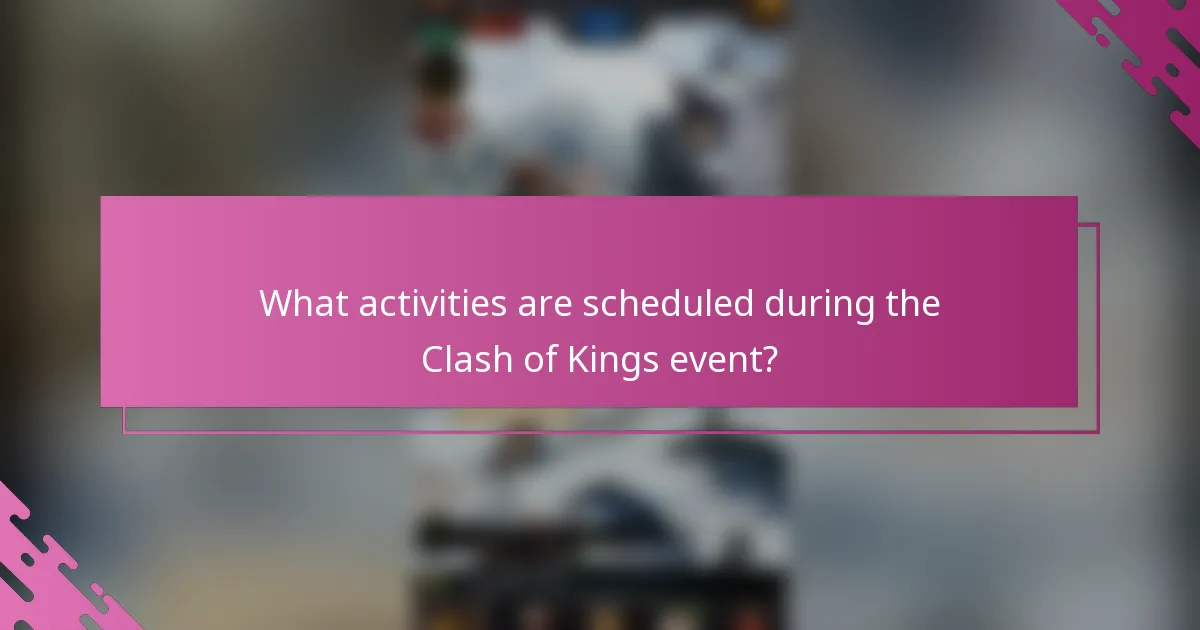 What activities are scheduled during the Clash of Kings event?