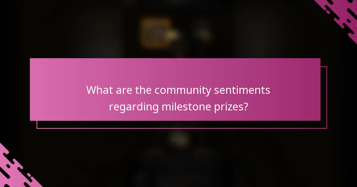 What are the community sentiments regarding milestone prizes?