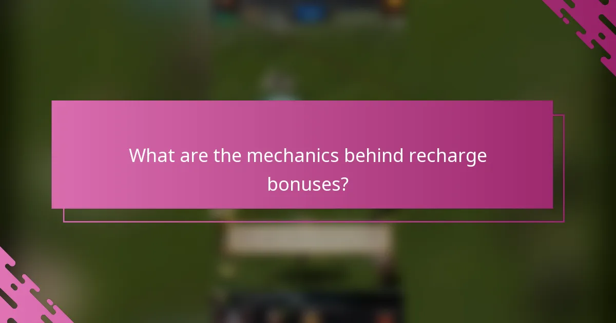 What are the mechanics behind recharge bonuses?
