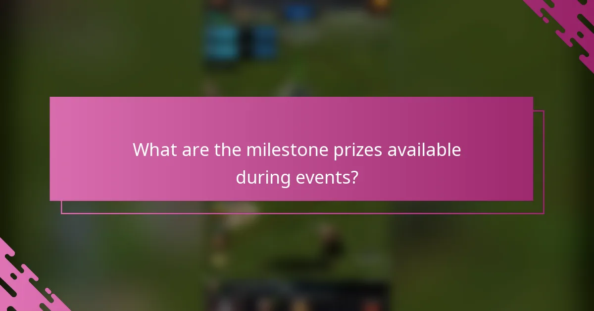 What are the milestone prizes available during events?