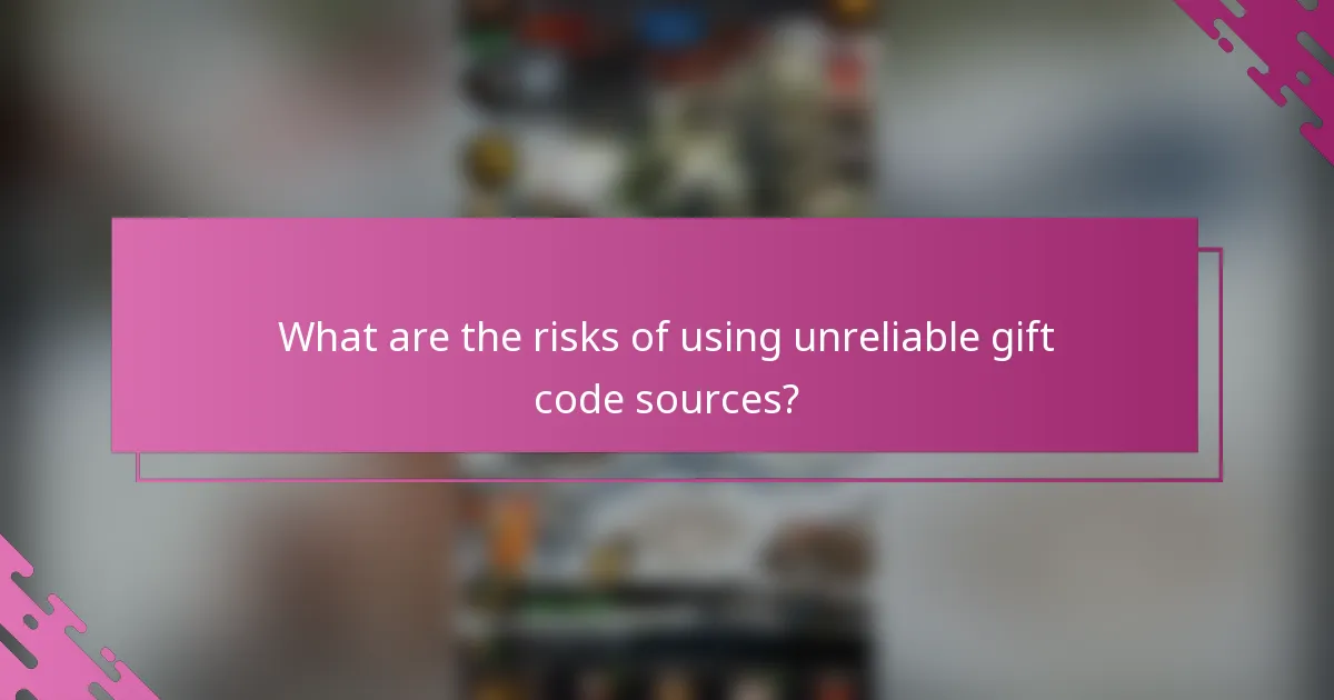 What are the risks of using unreliable gift code sources?