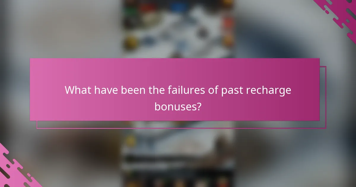 What have been the failures of past recharge bonuses?