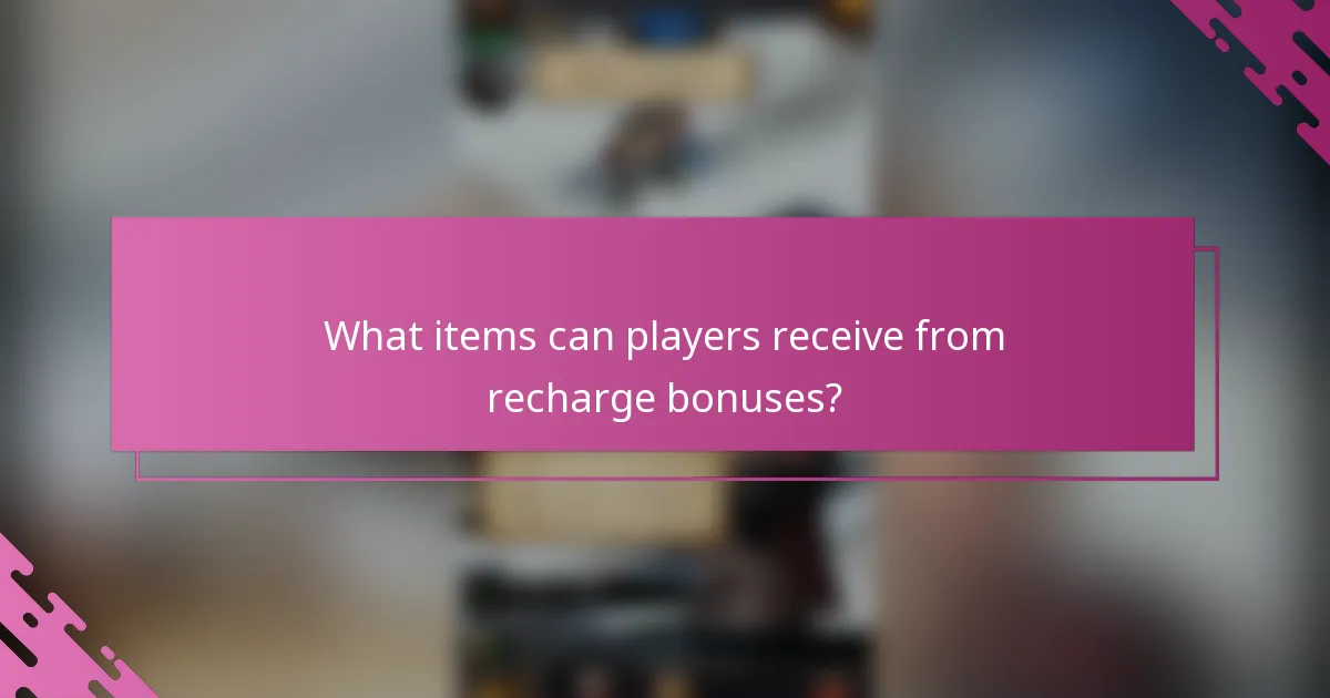 What items can players receive from recharge bonuses?