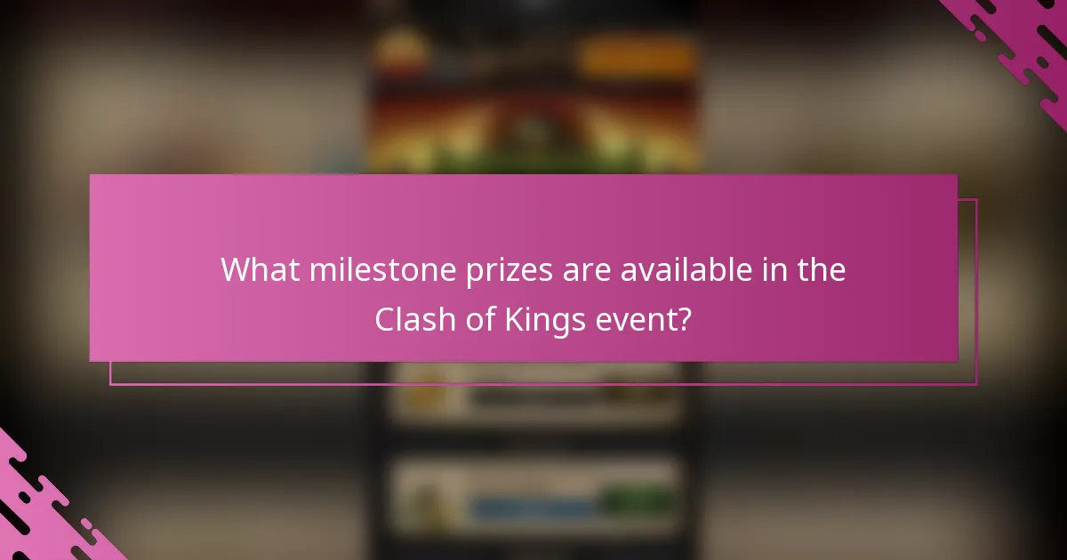 What milestone prizes are available in the Clash of Kings event?