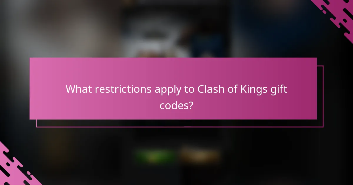 What restrictions apply to Clash of Kings gift codes?