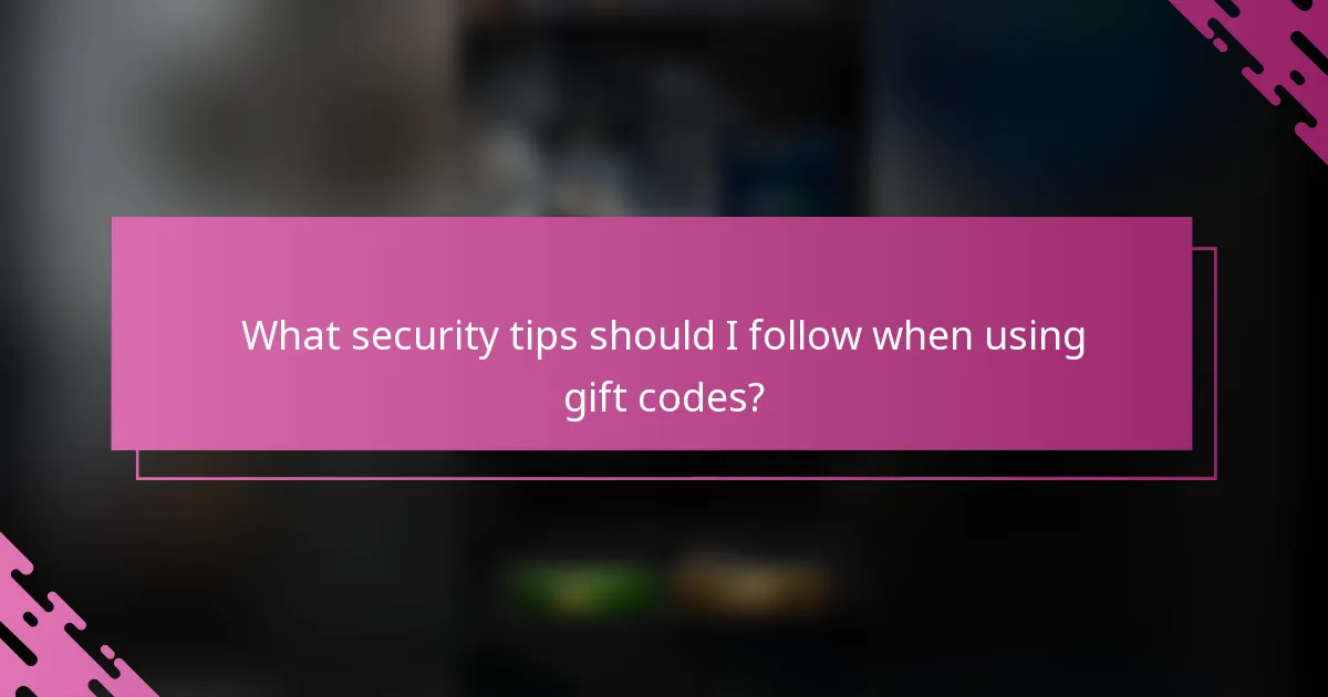 What security tips should I follow when using gift codes?
