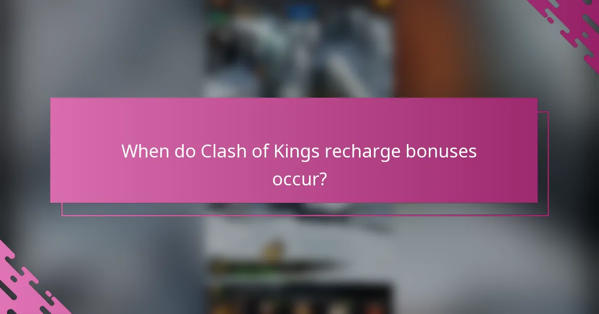 When do Clash of Kings recharge bonuses occur?